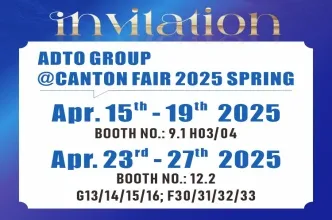 ADTO Group Cordially Invites You to Visit the 137th Canton Fair